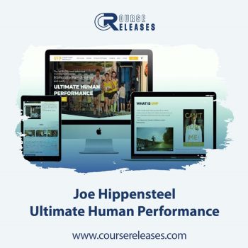 Ultimate Human Performance – Joe Hippensteel