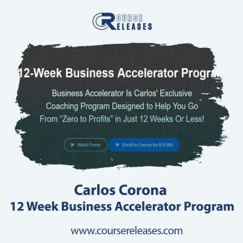 Carlos Corona – 12-Week Business Accelerator Program