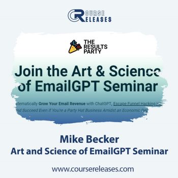 Mike Becker – Art and Science of EmailGPT Seminar
